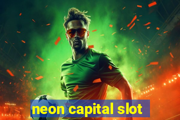 neon capital slot