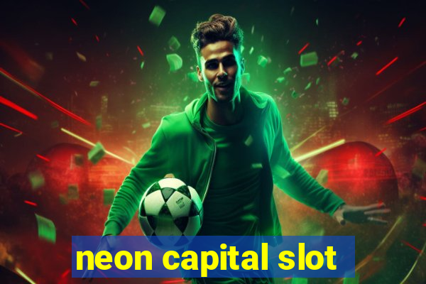 neon capital slot