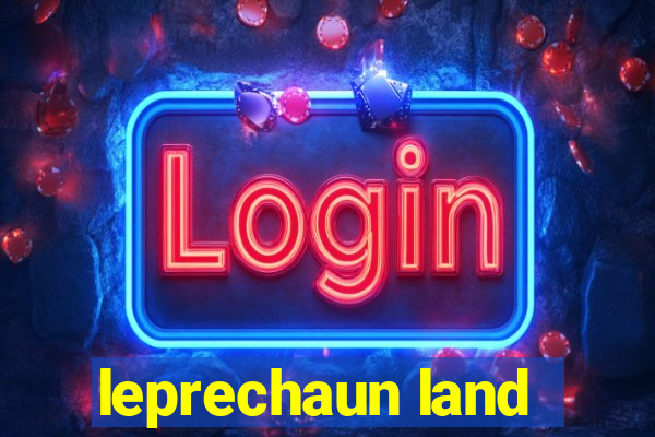 leprechaun land