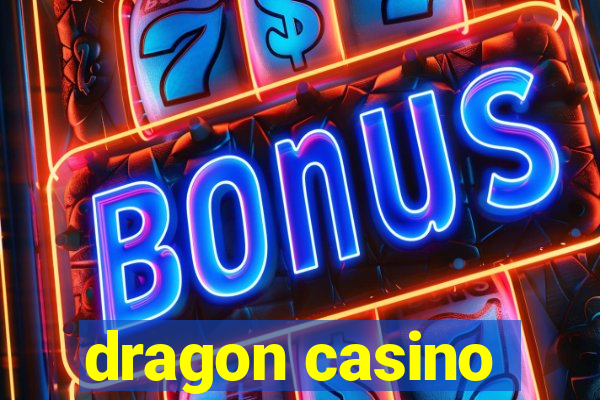 dragon casino