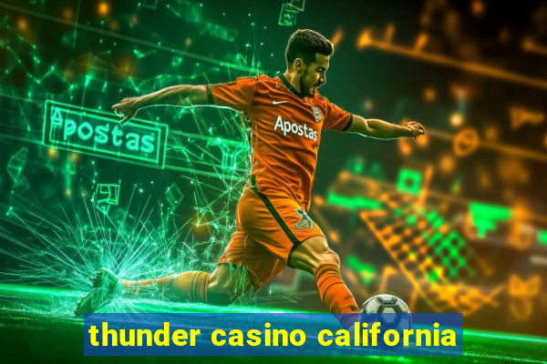 thunder casino california