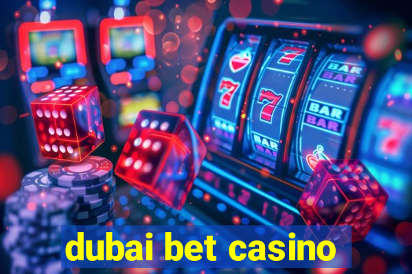 dubai bet casino