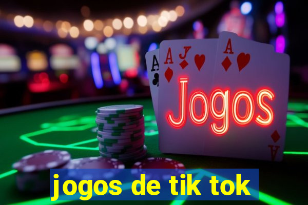 jogos de tik tok