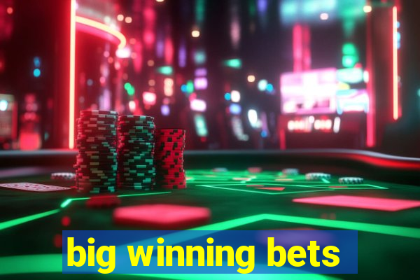 big winning bets