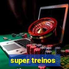 super treinos