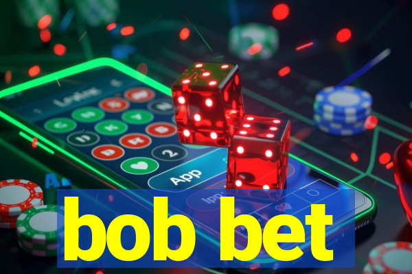 bob bet