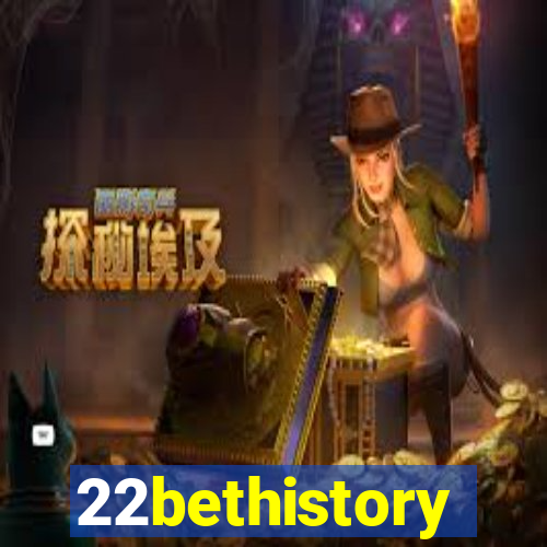 22bethistory