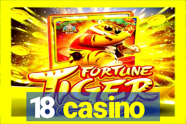 18 casino