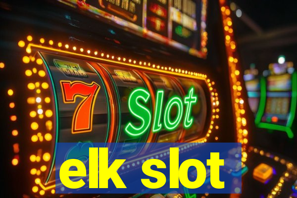 elk slot