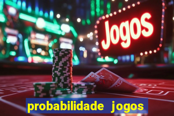 probabilidade jogos de futebol