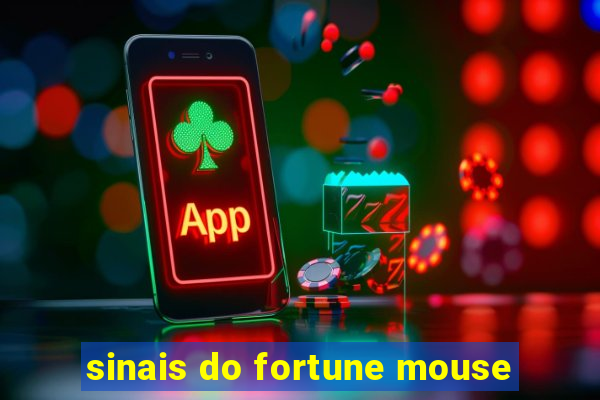 sinais do fortune mouse