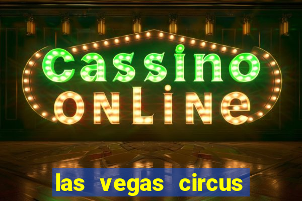 las vegas circus circus casino