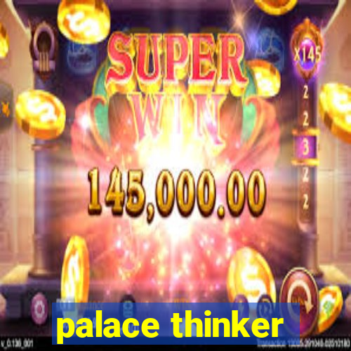 palace thinker