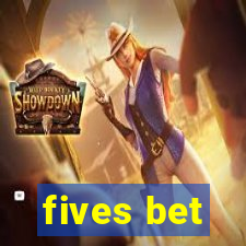 fives bet