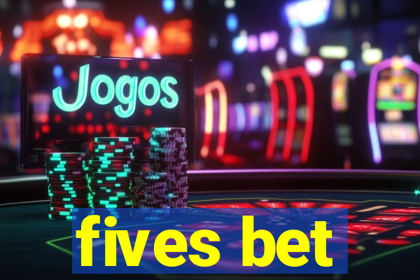 fives bet