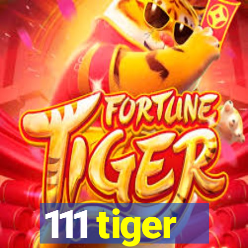 111 tiger