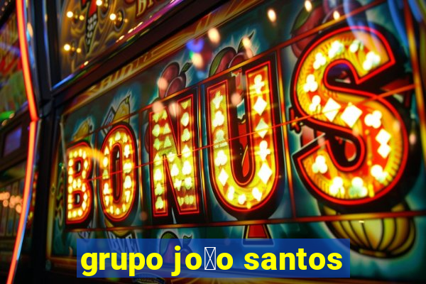 grupo jo茫o santos