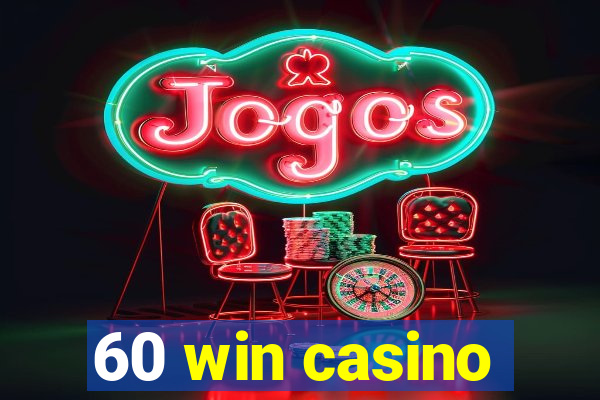 60 win casino