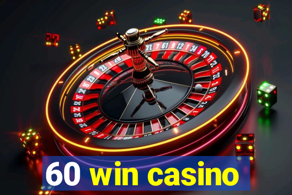 60 win casino