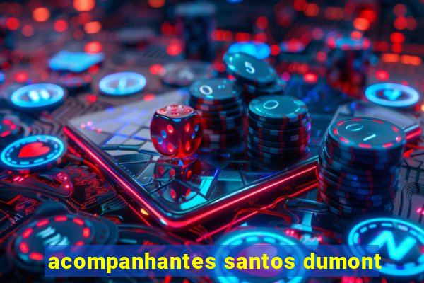 acompanhantes santos dumont