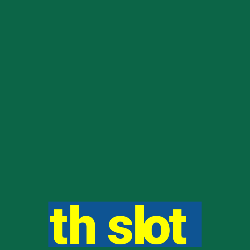 th slot