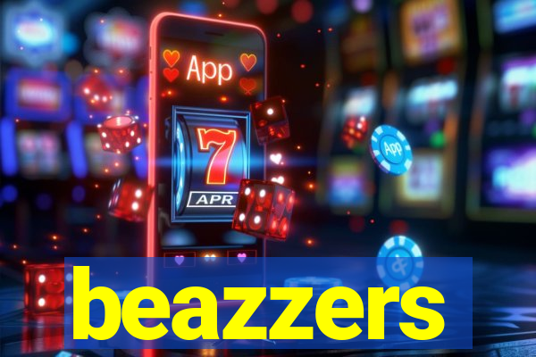 beazzers