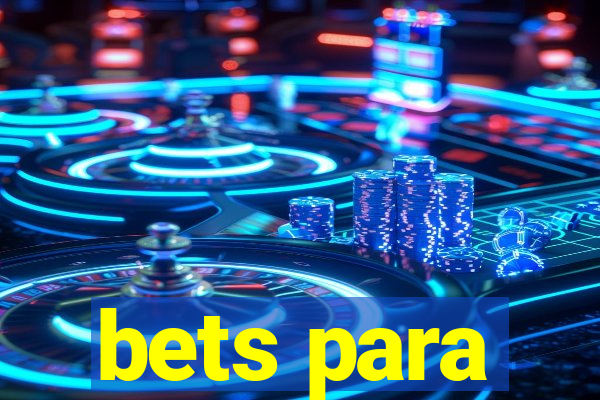 bets para