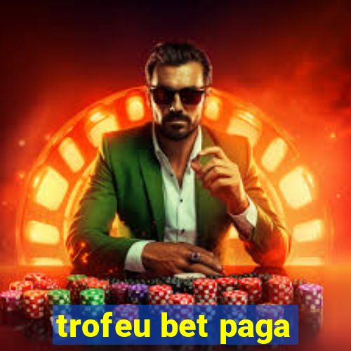 trofeu bet paga