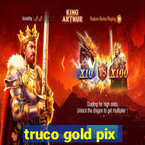 truco gold pix