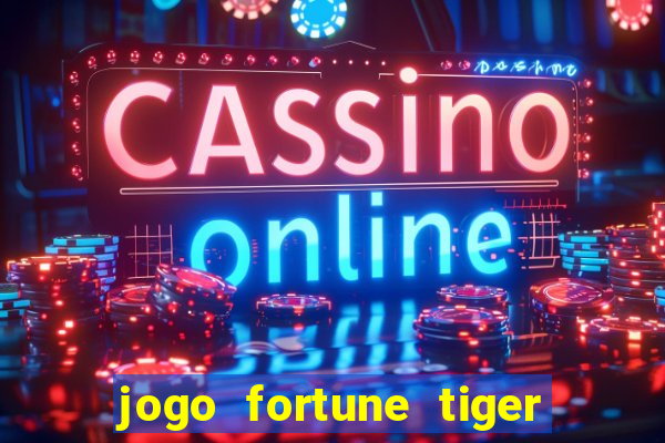 jogo fortune tiger paga mesmo