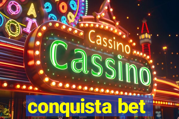 conquista bet