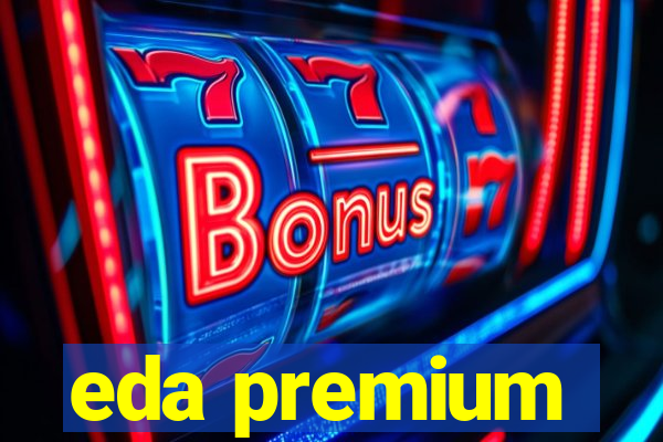 eda premium