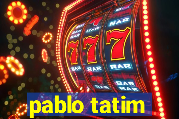 pablo tatim