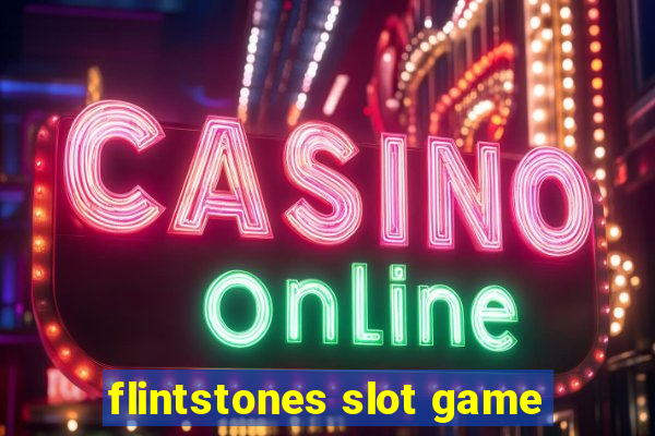 flintstones slot game