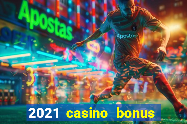 2021 casino bonus ohne einzahlung