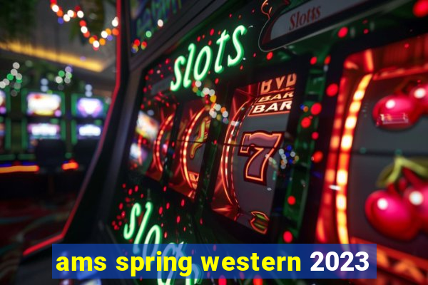 ams spring western 2023