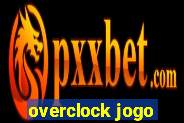 overclock jogo