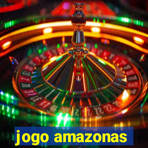 jogo amazonas