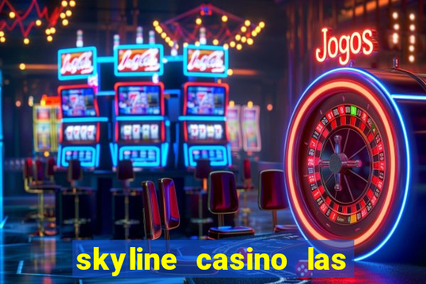 skyline casino las vegas nevada