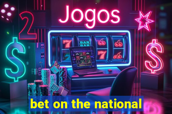 bet on the national