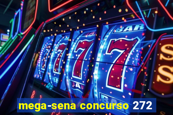 mega-sena concurso 272