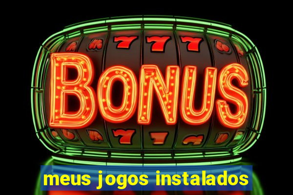 meus jogos instalados