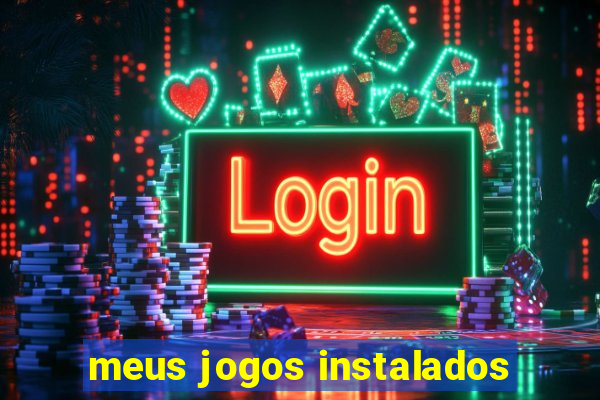 meus jogos instalados