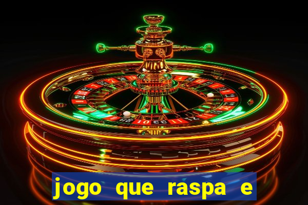 jogo que raspa e ganha dinheiro