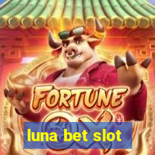 luna bet slot