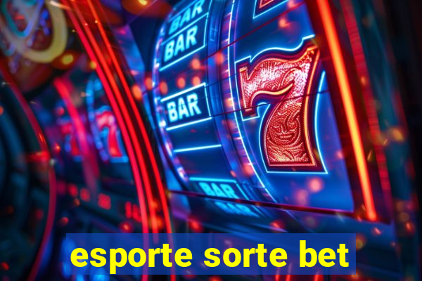 esporte sorte bet