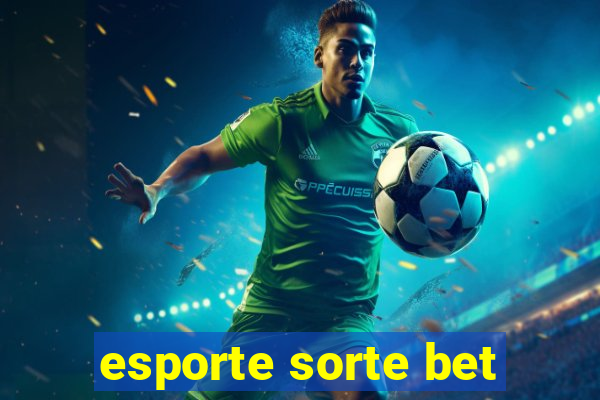 esporte sorte bet