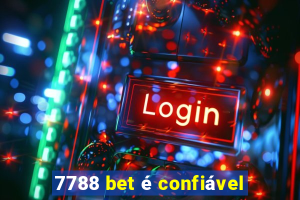 7788 bet é confiável