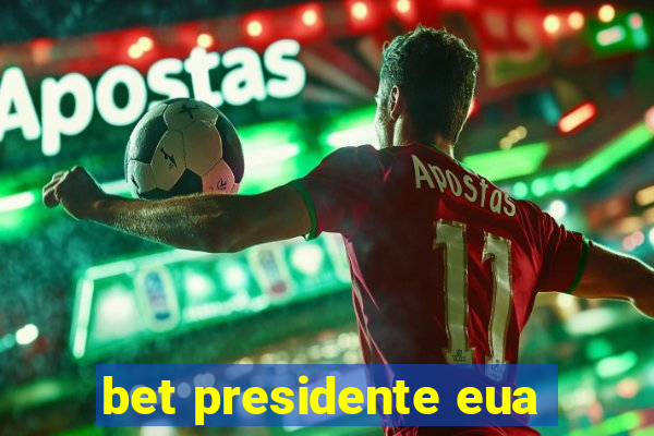 bet presidente eua