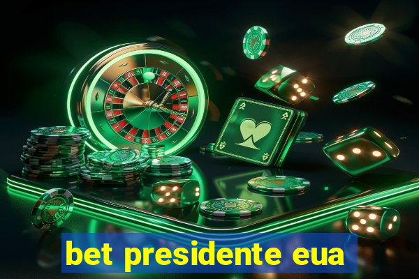 bet presidente eua